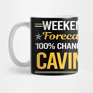 Weekend Forecast 100% Caving Caver Spelunking Spelunker Speleology Mug